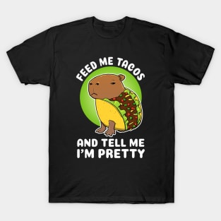 Feed me tacos and tell me I'm pretty Cartoon Capybara Taco T-Shirt